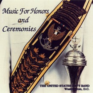 Music For Honors And Ceremonies / United States Navy Band