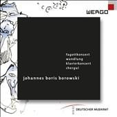 Borowski: Fagottkonzert, Wandlung, Klavierkonzert & Chergui