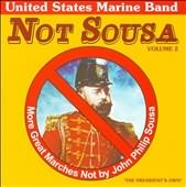 Not Sousa Vol 2 / Foley, United States Marine Band