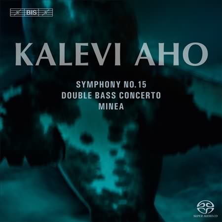 Aho: Symphony No 15, Minea, Double Bass Concerto / Vanska, Lahti Symphony