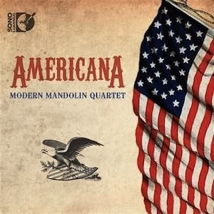 Americana / Modern Mandolin Quartet [CD & Blu-ray Audio]