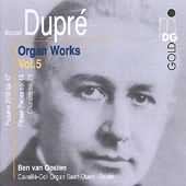 Dupré: Organ Works Vol 5 / Ben Van Oosten