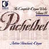 Pachelbel: Complete Organ Works Vol 11 / Antoine Bouchard