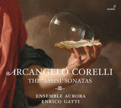 Corelli: The 'assisi' Sonatas / Enrico Gatti, Ensemble Aurora