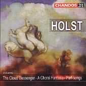 Holst: The Cloud Messenger, A Choral Fantasia, Etc / Hickox