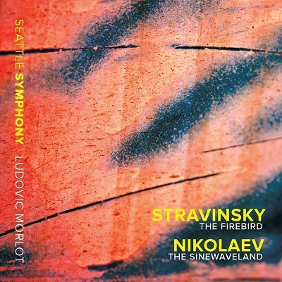 Stravinsky: Firebird - Sinewaveland: Nikolaev / Morlot, Seattle Symphony