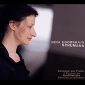Schumann: Gesange Der Fruhe; 7 Fughetten; Kreisleriana / Dina Ugorskaja