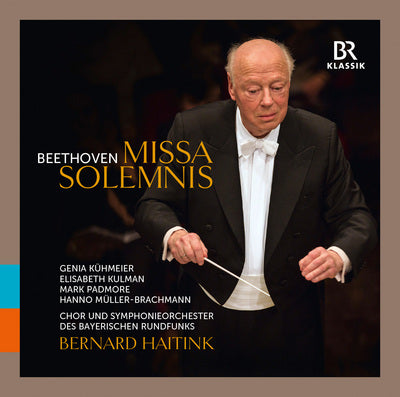 Beethoven: Missa Solemnis / Haitink, Bavarian Radio Symphony
