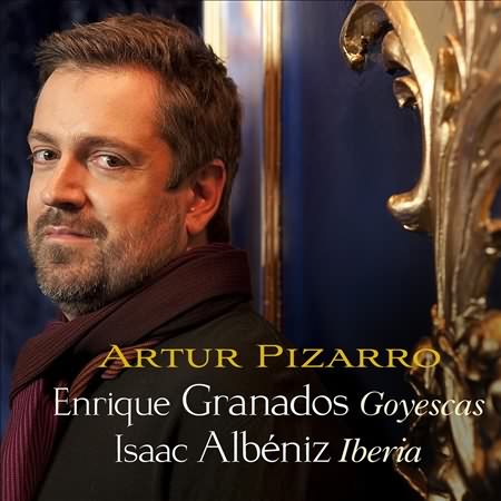 Granados: Goyescas; Albeniz: Iberia / Artur Pizarro