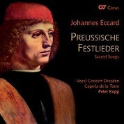 Eccard: Preussische Festlieder   / Kopp, Capella De La Torre, Vocal Concert Dresden