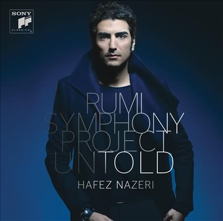 Hafez Nazeri: Rumi Symphony Project - Untold