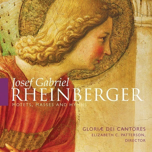 Rheinberger: Motets, Masses & Hymns / Patterson, Gloriae dei Cantores
