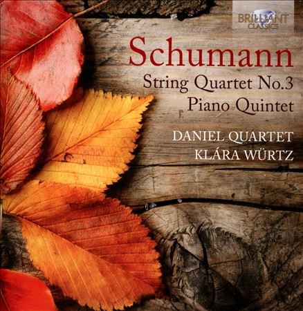 Schumann: String Quartet No. 3; Piano Quintet / Wurtz, Daniel Quartet