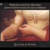 Blondeau: Quatuors / Quatuors Ad Fontes