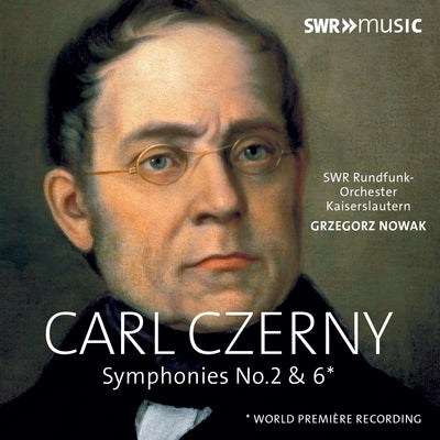 Czerny: Symphonies Nos. 2 & 6 / Nowak, Southwest German Radio Orchestra Kaiserslautern