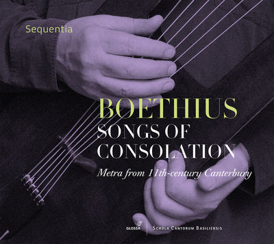Boethius: Songs of Consolation / Sequentia