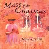 Rutter: Mass Of The Children / Rutter, Cambridge Singers