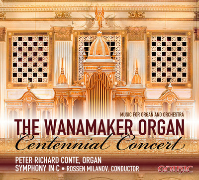 The Wanamaker Organ: Centennial Concert