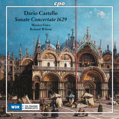 Castello: Sonate concertate 1629 / Wilson, Musica Fiata