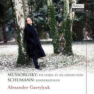 Mussorgsky: Pictures At An Exhibition; Schumann: Kinderszenen / Gavrylyuk