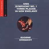 Ives: Symphony No 1, Three Places In New England / Ormandy