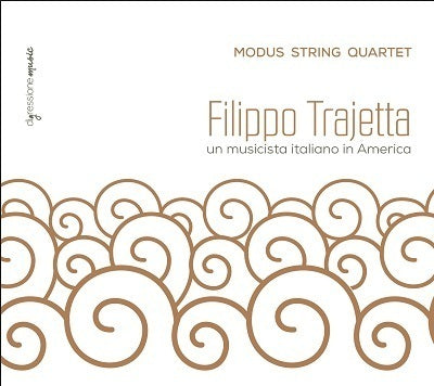 Filippo Trajetta: Un musicista italiano in America / Modus String Quartet