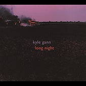 Kyle Gann: Long Night / Sarah Cahill