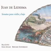 Juan De Ledesma: Sonatas Para Violin Y Bajo / Blai Justo, Elisa Joglar, Bernard Zonderman, Et Al