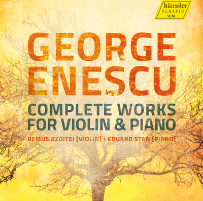 George Enescu: Complete Works For Violin & Piano