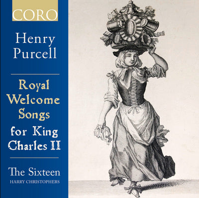 Purcell: Royal Welcome Songs for King Charles II / Christophers, The Sixteen