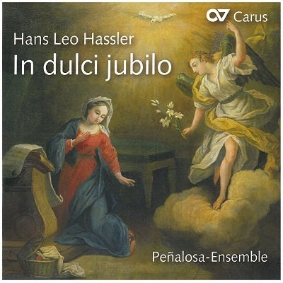 Hassler: In Dulci Jubilo - Choral Music For Advent And Christmas / Penalosa Ensemble
