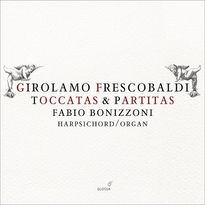 Frescobaldi: Toccatas & Partitas / Bonizzoni