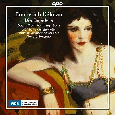 Kalman: Die Bajadere / Daumm, Bonynge, WDR Funkhausorchester