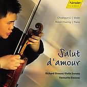Salut D'amour - R. Strauss: Violin Sonata, Etc / Chuanyun Li