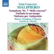 Malipiero: Symphony No 7 / Almeida, Moscow Symphony