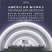 American Works For Organ And Orchestra / Schrader, Kalmar