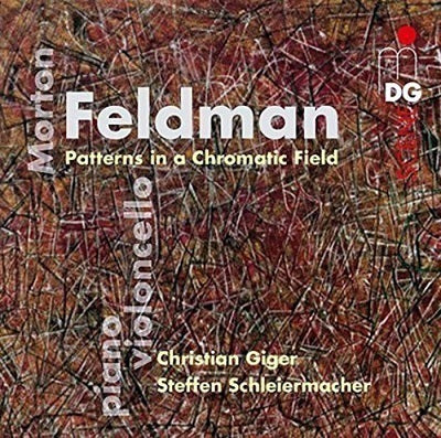Feldman: Patterns in a Chromatic Field / Giger, Schleiermacher