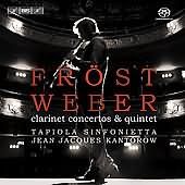 Weber: Clarinet Concertos, Quintet / Fröst, Kantorow