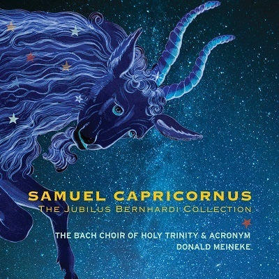 Capricornus: The Jublius Bernhardi Collection / Meineke, Bach Choir of Holy Trinity, Acronym