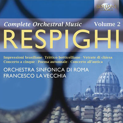 Respighi: Orchestral Works Vol 2 / La Vecchia, Rome
