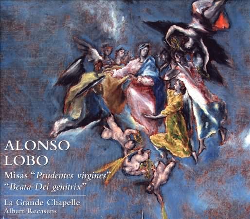 Alonso Lobo: Misas Prudentes Virgines; Beata Dei Genitrix