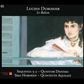 Durosoir: Le Balcon / Sequenza 9.3, Quatuor Diotima, Trio Hoboken, Quintette Aquilon