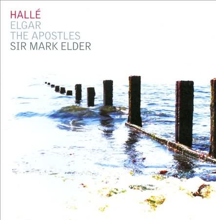 Elgar: The Apostles / Imbrailo, Groves, Coote, Elder, Halle Orchestra