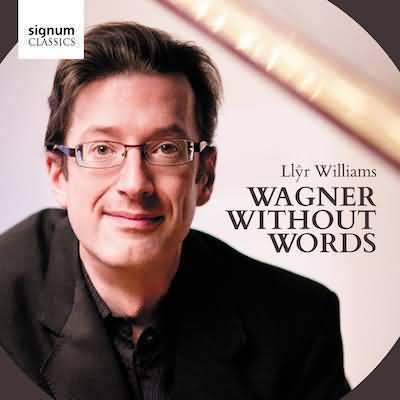 Wagner Without Words / Llyr Williams