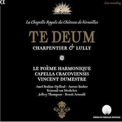 Charpentier, Lully: Te Deum / Dumestre, Le Poeme Harmonique