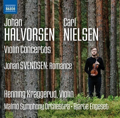 Halvorsen, Nielsen & Svendsen: Music for Violin & Orchestra / Kraggerud, Engeset, Malmo Symphony