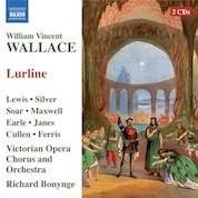 Wallace: Lurline / Bonynge, Lewis, Silver, Soar, Maxwell, Cullen, Janes