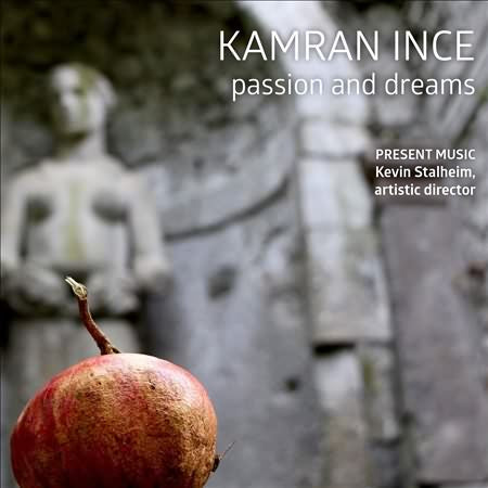 Ince: Passion & Dreams / Present Music