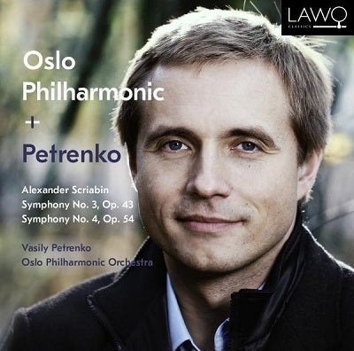 Scriabin: Symphonies Nos. 3 & 4 / Petrenko, Oslo Philharmonic