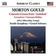 Gould: Concerto Grosso, Formations, Cinerama Holiday / Schwarz, Seattle Symphony